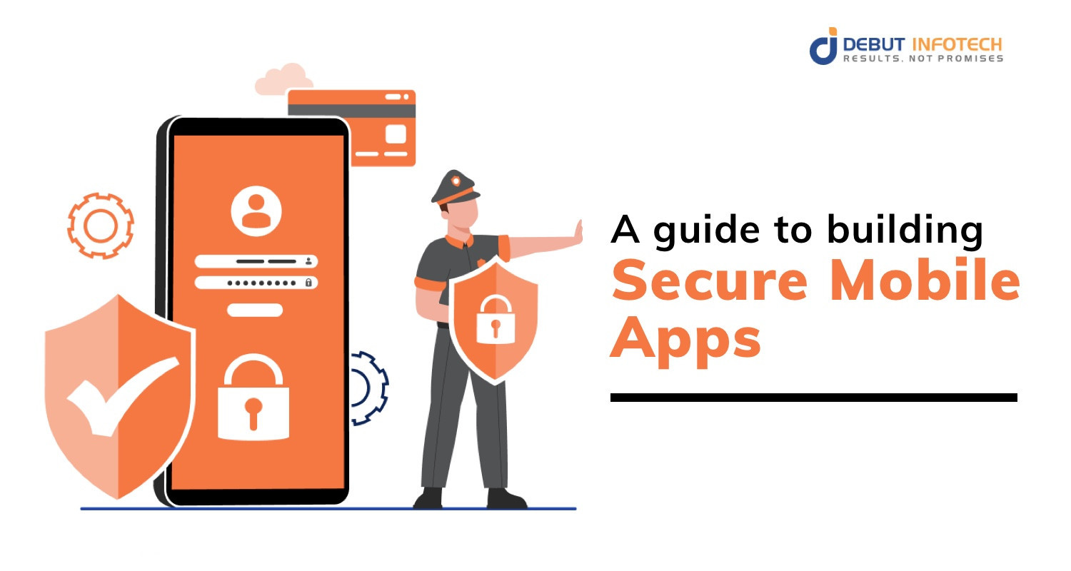 Mobile App Security: How do we Build Secure Mobile Apps