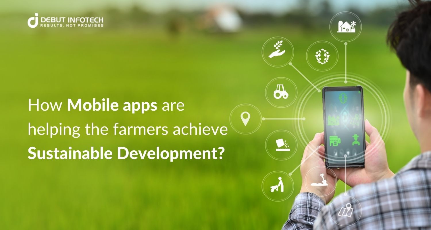 How Mobile apps are helping farmers achieve Sustainable Development