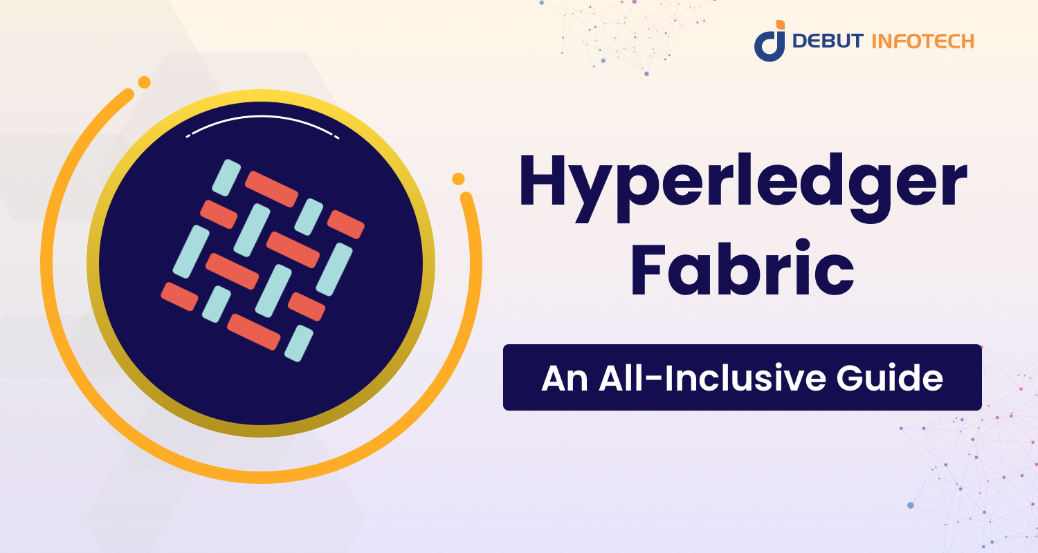 Hyperledger Fabric – An All-Inclusive Guide