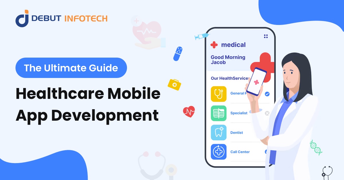 The Ultimate Guide- Healthcare Mobile App Development