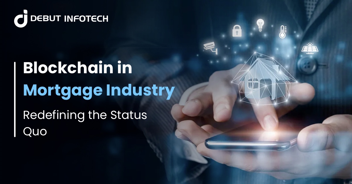 Blockchain in Mortgage Industry- Redefining the Status Quo
