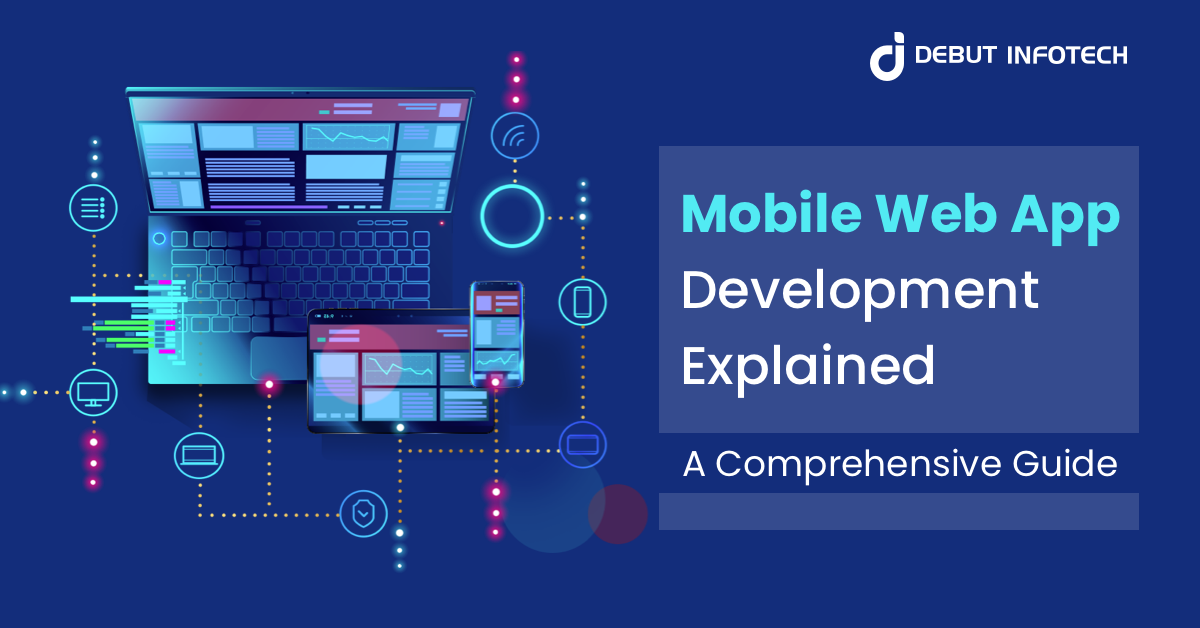 An Ultimate Guide to Mobile Web App Development
