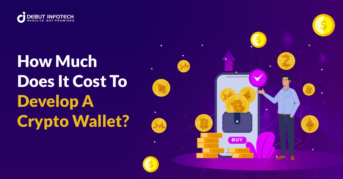 How Much Does It Cost To Develop A Crypto Wallet?