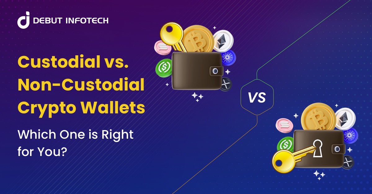 Custodial vs. Non-Custodial Crypto Wallets: Which One is Right for You?