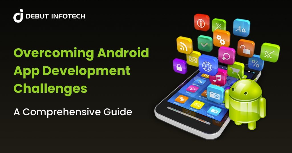 Android App Development Challenges