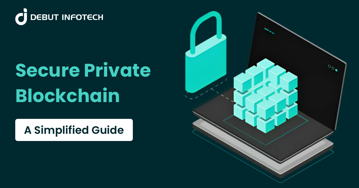 Developing Your Own Secure Private Blockchain: A Step-by-Step Guide