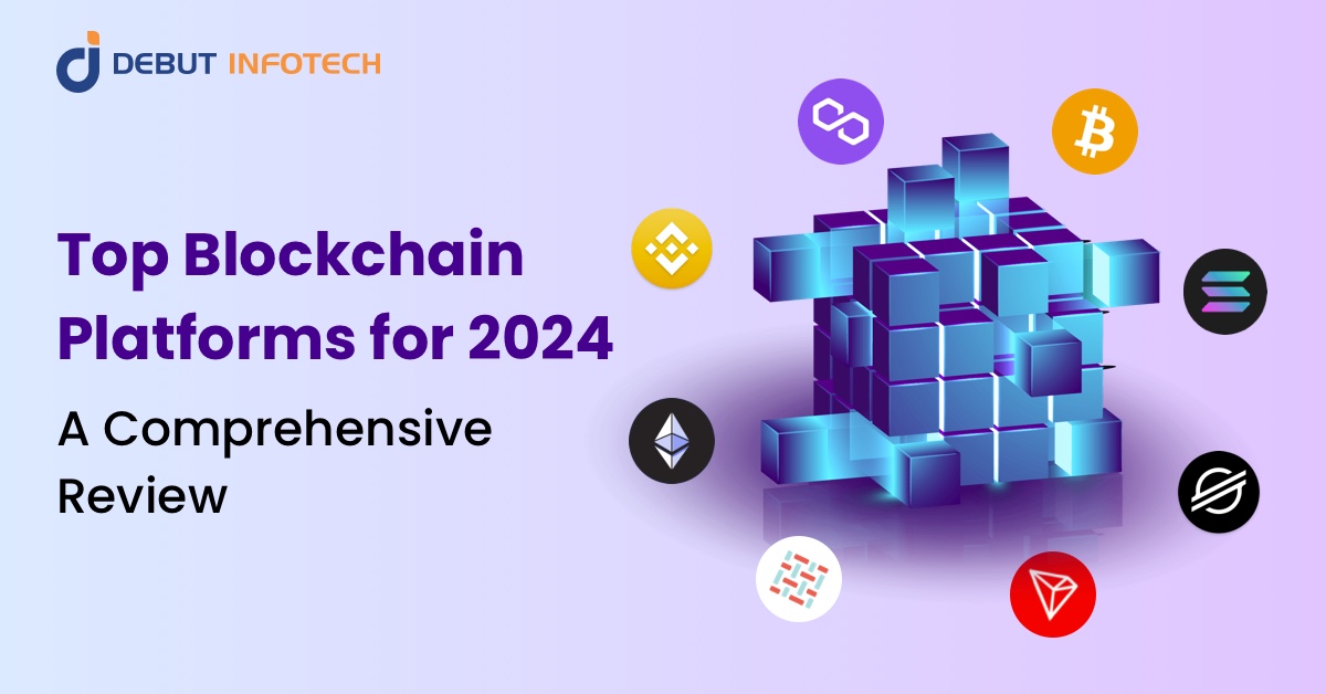 Top Blockchain Platforms for 2024: A Comprehensive Review