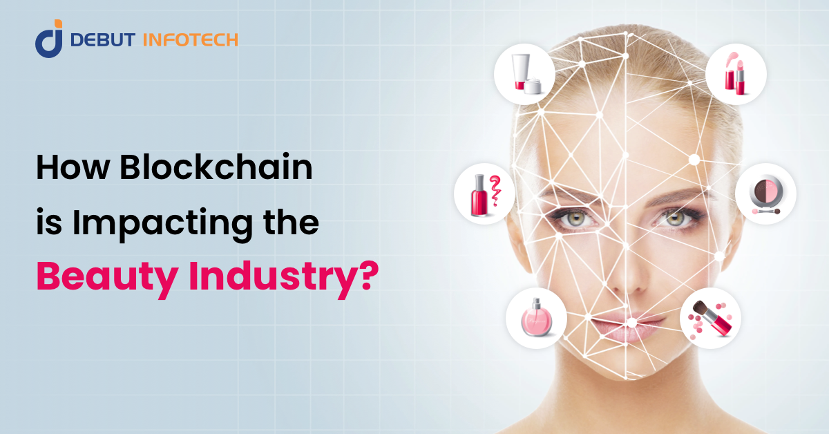 How Blockchain is Impacting the Beauty Industry?