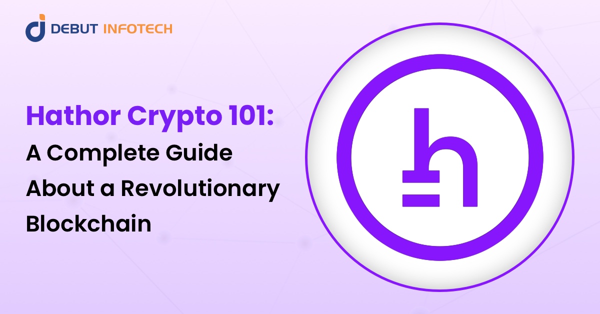 Hathor Crypto 101: A Complete Guide About a Revolutionary Blockchain