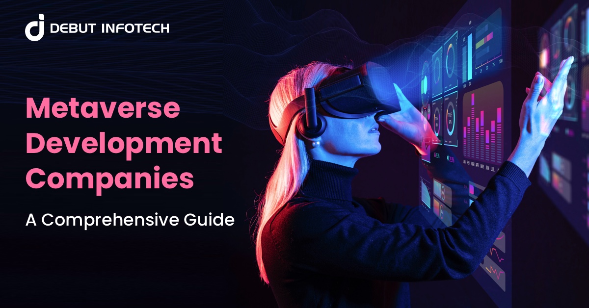 Top 7 Metaverse Development Companies: A Complete Guide in 2024