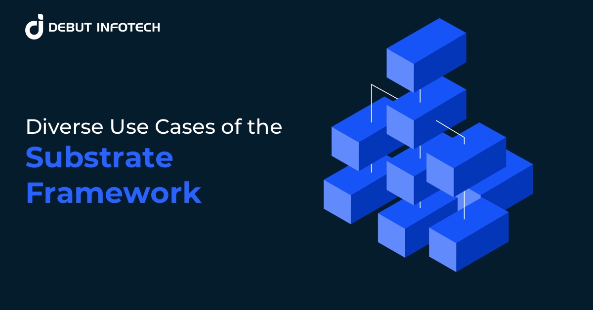 Use Cases Of The Substrate Framework